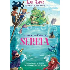 Oficina Do Livro Acreditar no Poder da Sereia de Jack Ryder^ Literatura Juvenil