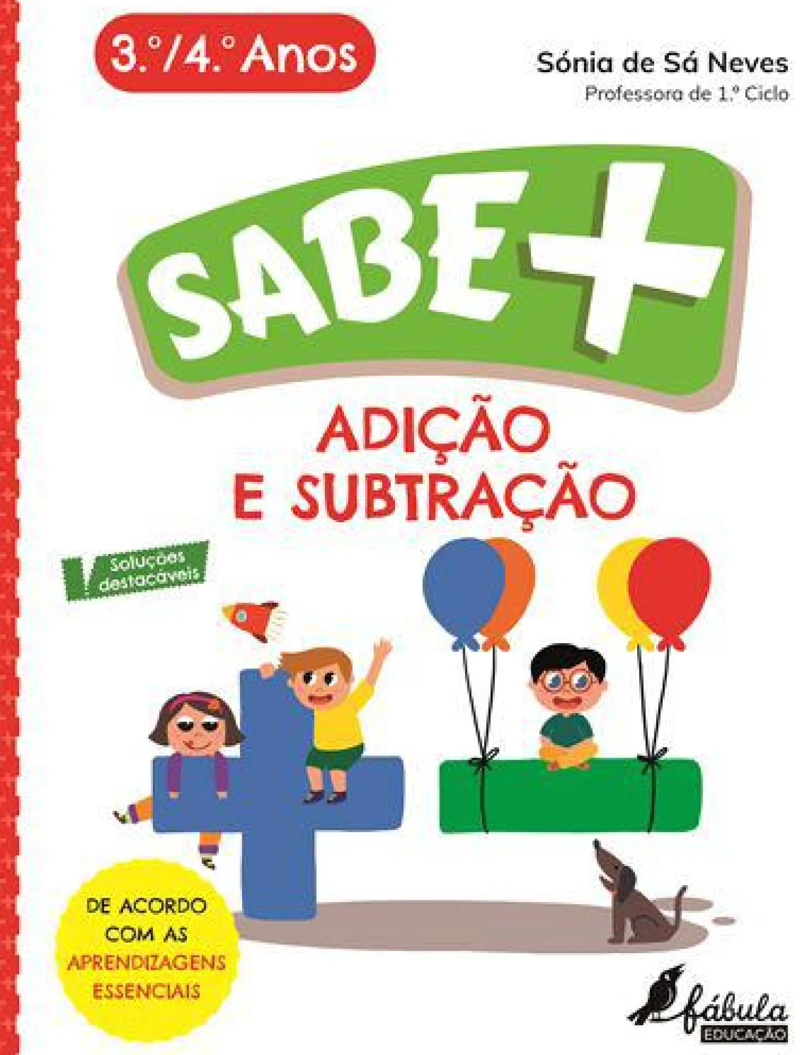 Fábula Educação Adição e Subtração - 3.º e 4.º Anos de Sónia de Sá Neves^ 1º Ciclo