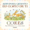 Caminho Adivinha Quanto Eu Gosto de Ti - Cores de Sam McBratney^ Bebé