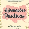 Nascente Afirmações Positivas de Louise Hay - A Técnica de Cura Espiritual^ Desenvolvimento Pessoal