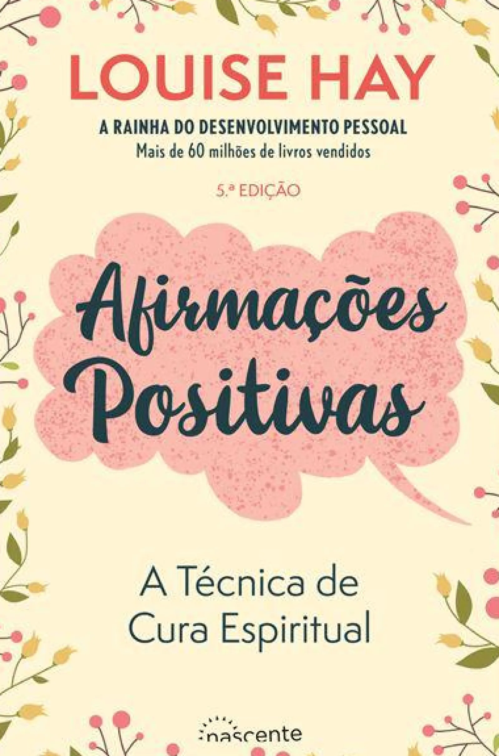 Nascente Afirmações Positivas de Louise Hay - A Técnica de Cura Espiritual^ Desenvolvimento Pessoal