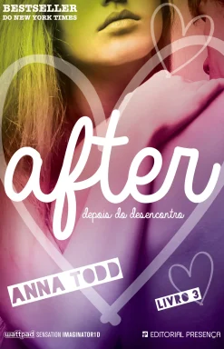 Presença After - Livro 3 de Anna Todd - Depois do Desencontro^ Romance