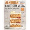 Arena Alergias - Comer sem Medos de Sofia Carvalho e Mariana Couto^ Culinária
