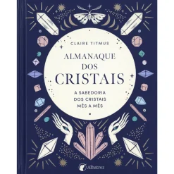Albatroz Almanaque dos Cristais de Claire Titmus^ Espiritualidade