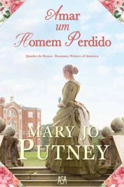Asa Amar um Homem Perdido de Mary Jo Putney^ Romance