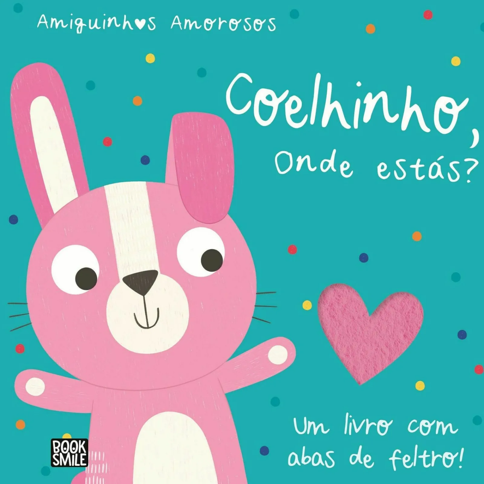 Booksmile Amiguinhos Amorosos - Coelhinho, Onde Estás?^ Bebé