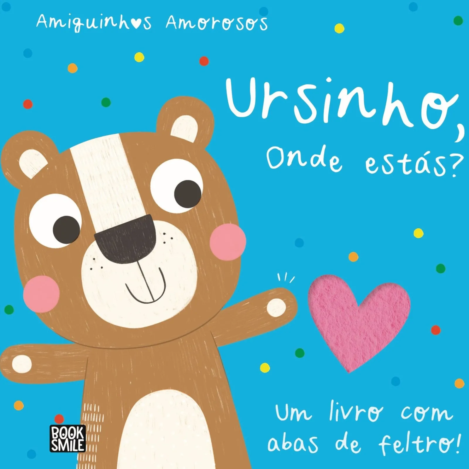 Booksmile Amiguinhos Amorosos - Ursinho, Onde Estás?^ Bebé