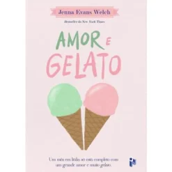 Zero A Oito Amor e Gelato de Jenna Evans Welch^ Romance