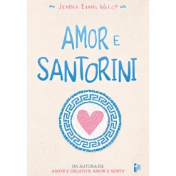 Zero A Oito Amor e Santorini de Jenna Evans Welch^ Romance
