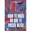 Topseller Amo-te Mais do que Te Posso Dizer de A. M. McAndrew^ Romance