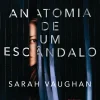 Topseller Anatomia de um Escândalo de Sarah Vaughan^ Policial
