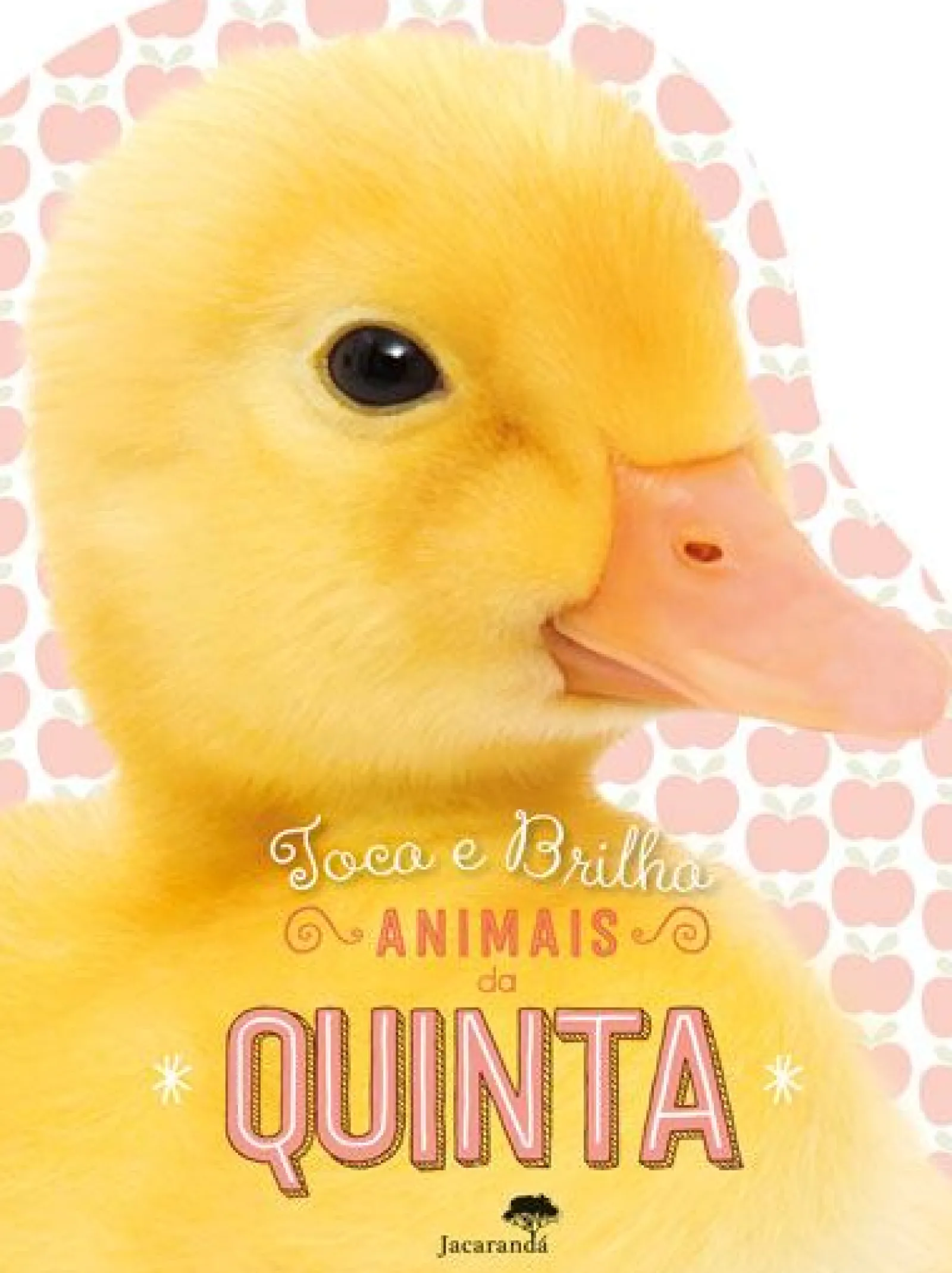 Jacarandá Animais da Quinta - Toca e Brilha^ Bebé