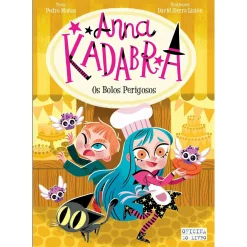 Oficina Livro Anna Kadabra 6 Bolos Perigosos de Pedro Mañas^ Coleções Juvenis