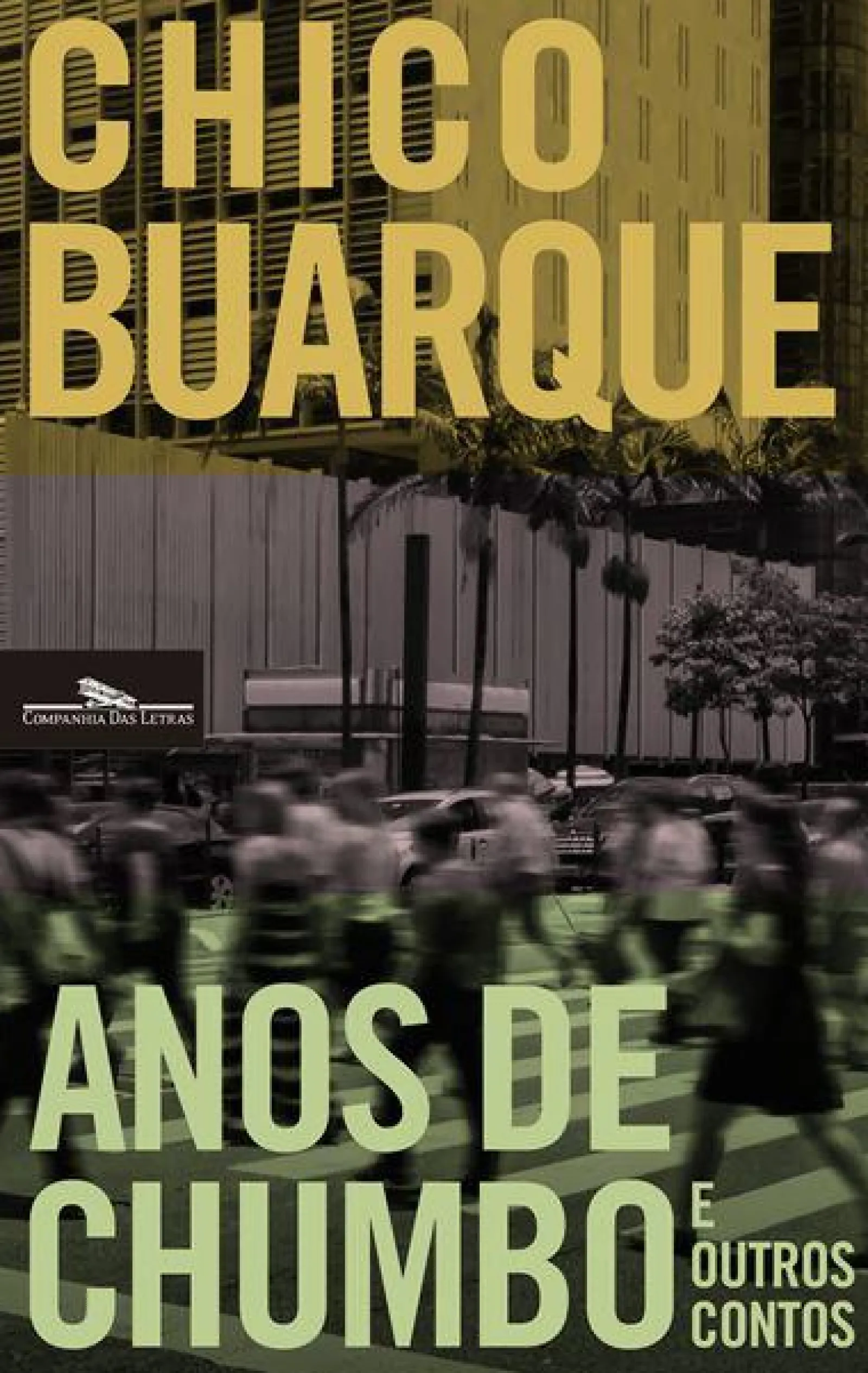 Companhia Das Letras Anos de Chumbo e Outros Contos de Chico Buarque^ Romance
