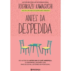 Presença Antes da Despedida de Toshikazu Kawaguchi - Antes que o Café Arrefeça Livro 4^ Romance