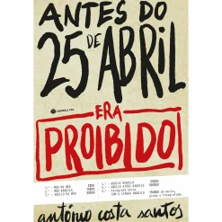 Guerra E Paz Antes do 25 de Abril: Era Proibido de António Costa Santos^ História E Política