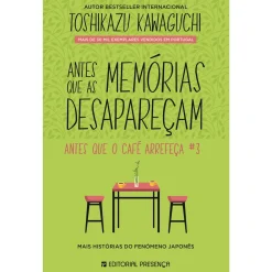 Presença Antes que as Memórias Desapareçam de Toshikazu Kawaguchi - Antes que o Café Arrefeça #3^ Romance