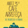 Presença Antes que o Café Arrefeça de Toshikazu Kawaguchi - De Regresso a Tóquio^ Romance