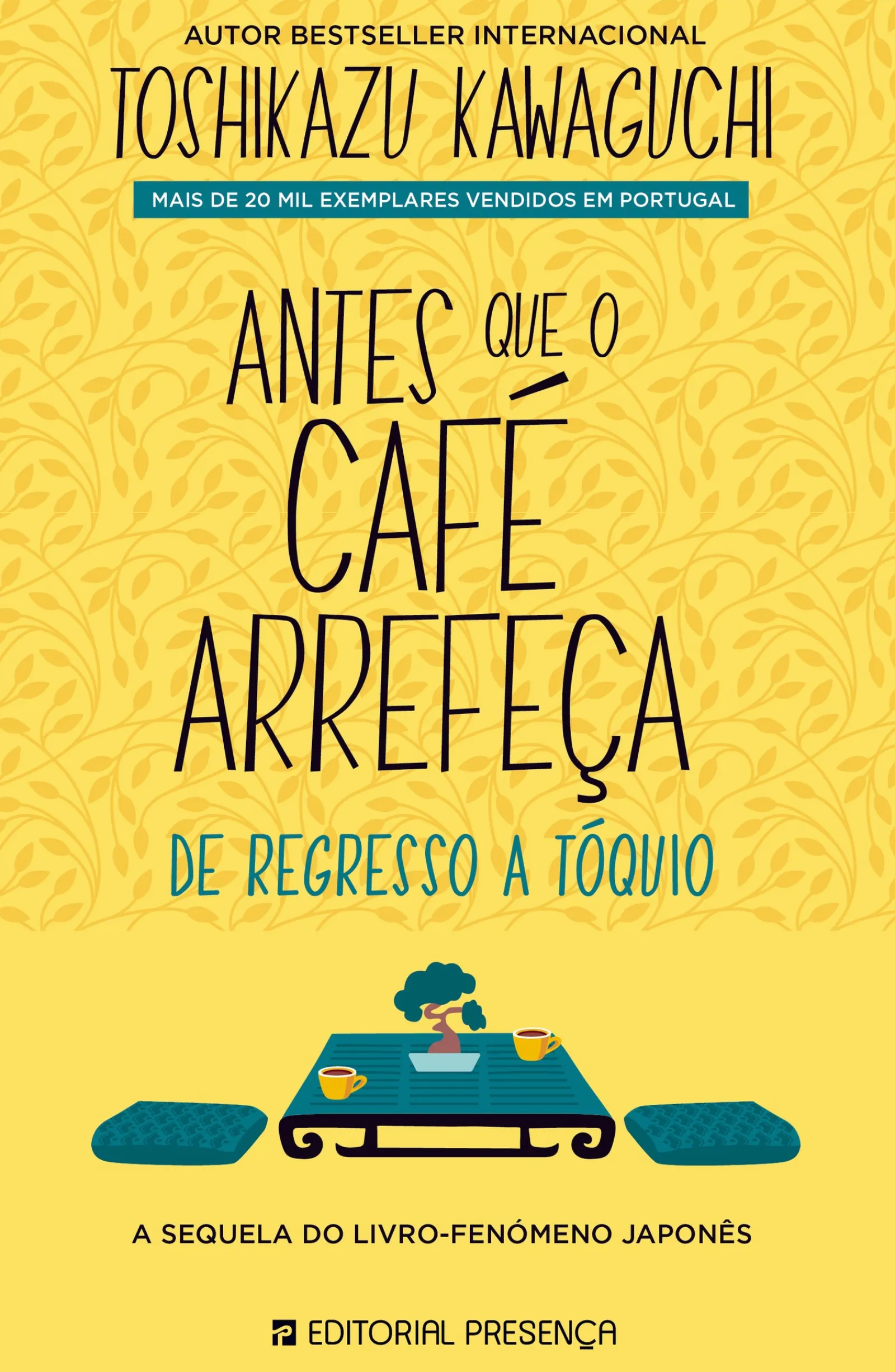 Presença Antes que o Café Arrefeça de Toshikazu Kawaguchi - De Regresso a Tóquio^ Romance