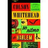Alfaguara Ao Ritmo do Harlem de Colson Whitehead^ Romance