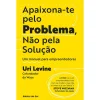 Ideias De Ler Apaixona-Te Pelo Problema, Não Pela Solução de Uri Levine^ Técnicos