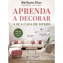 Manuscrito Aprenda A Decorar A sua Casa de Sonho de Bárbara Dias^ Tempos Livres