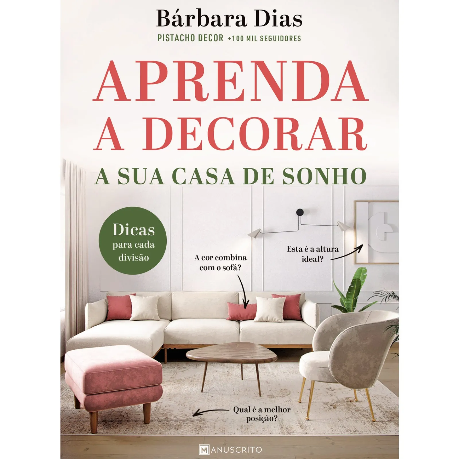 Manuscrito Aprenda A Decorar A sua Casa de Sonho de Bárbara Dias^ Tempos Livres