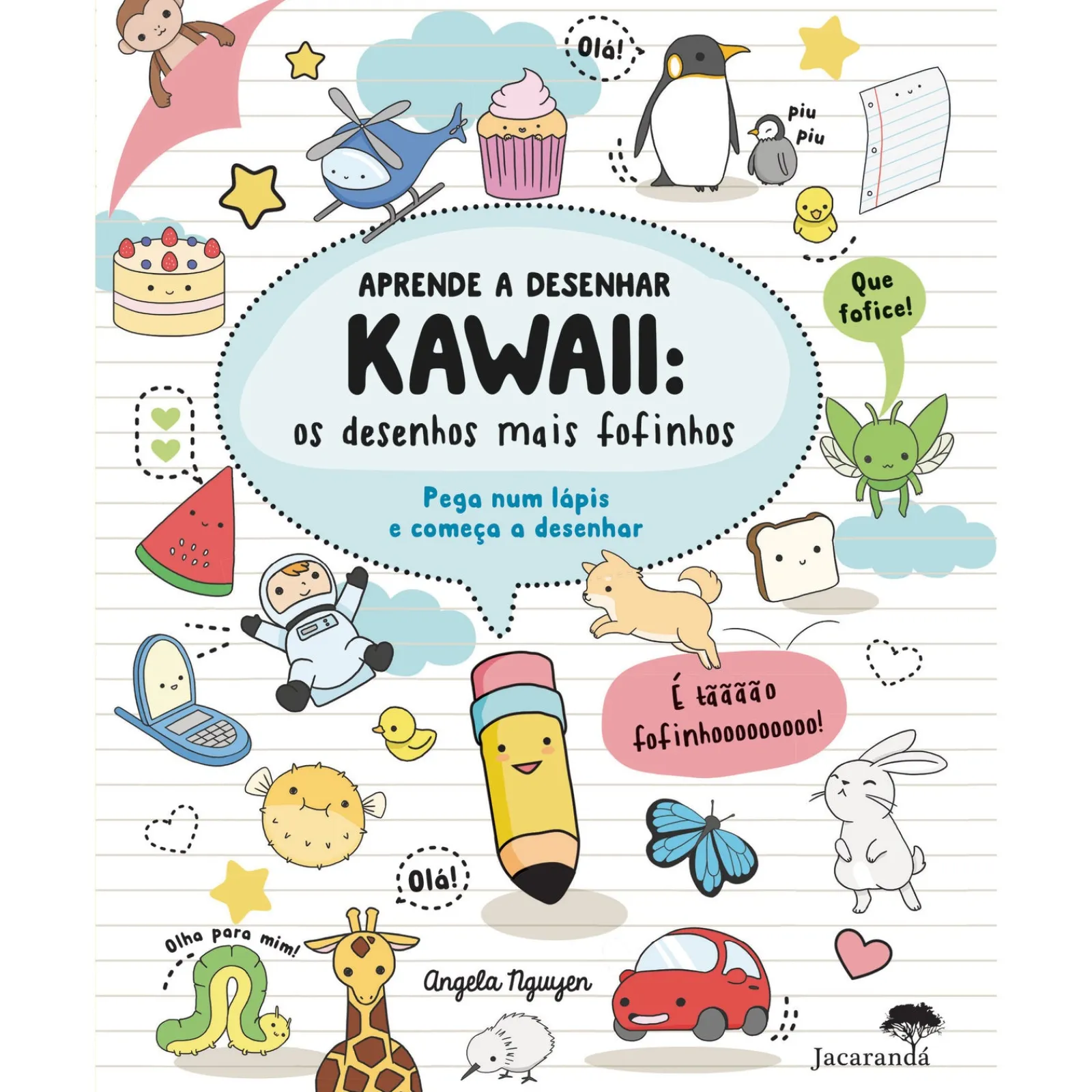 Jacarandá Aprende A Desenhar Kawaii: os Desenhos Mais Fofinhos^ Atividades