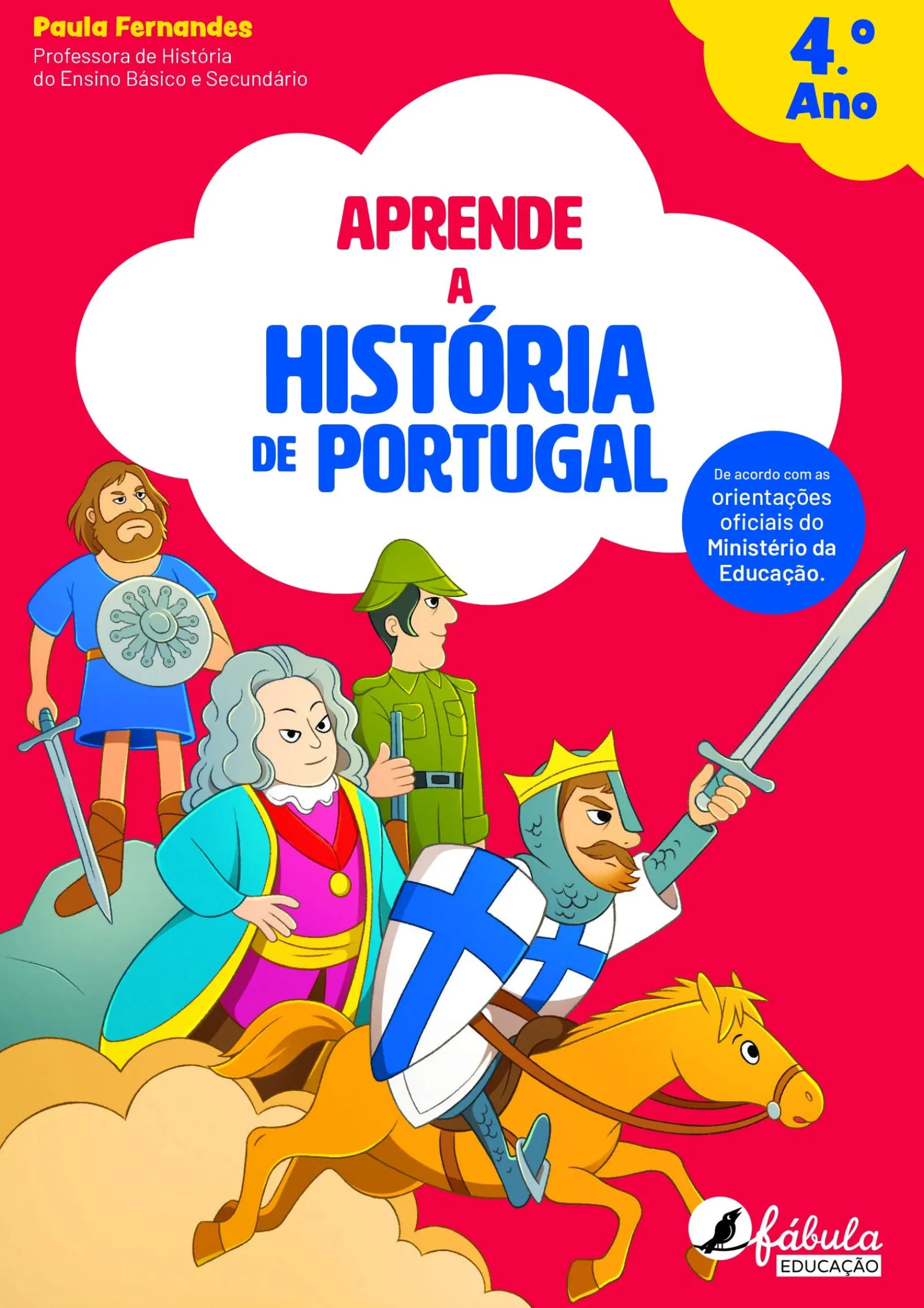 Fábula Educação Aprende a História de Portugal de Paula Fernandes - 4.º Ano (2ª Edição)^ 1º Ciclo