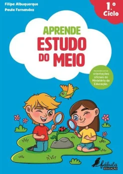 Fábula Educação Aprende Estudo do Meio - 1.º Ciclo de Filipa Albuquerque e Paula Fernandes^ 1º Ciclo