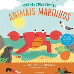 Nascente Aprende Yoga com os Animais Marinhos de Christiane Kerr e Jason Hook^ Atividades