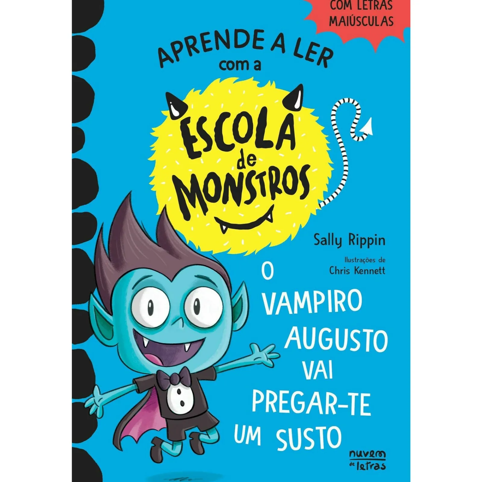 Nuvem De Letras Aprender a Ler com a Escola de Monstros - Livro 5: o Vampiro Augusto Vai Pregar-te um Susto de Sally Rippin^ Coleções Infantis