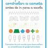 Jacarandá Aprendo A Controlar A Caneta Antes de Ir para A Escola^ Atividades