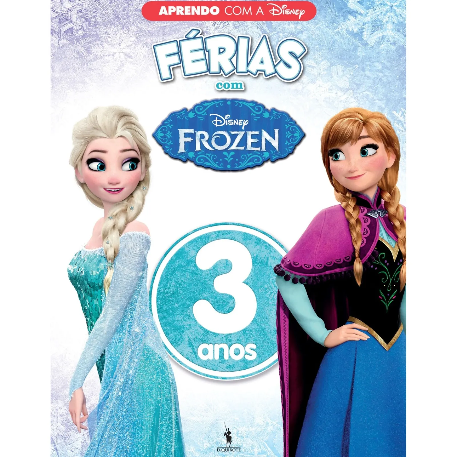 Dom Quixote Aprendo com a Disney - Férias com Frozen 3 Anos^ Pré-Escolar