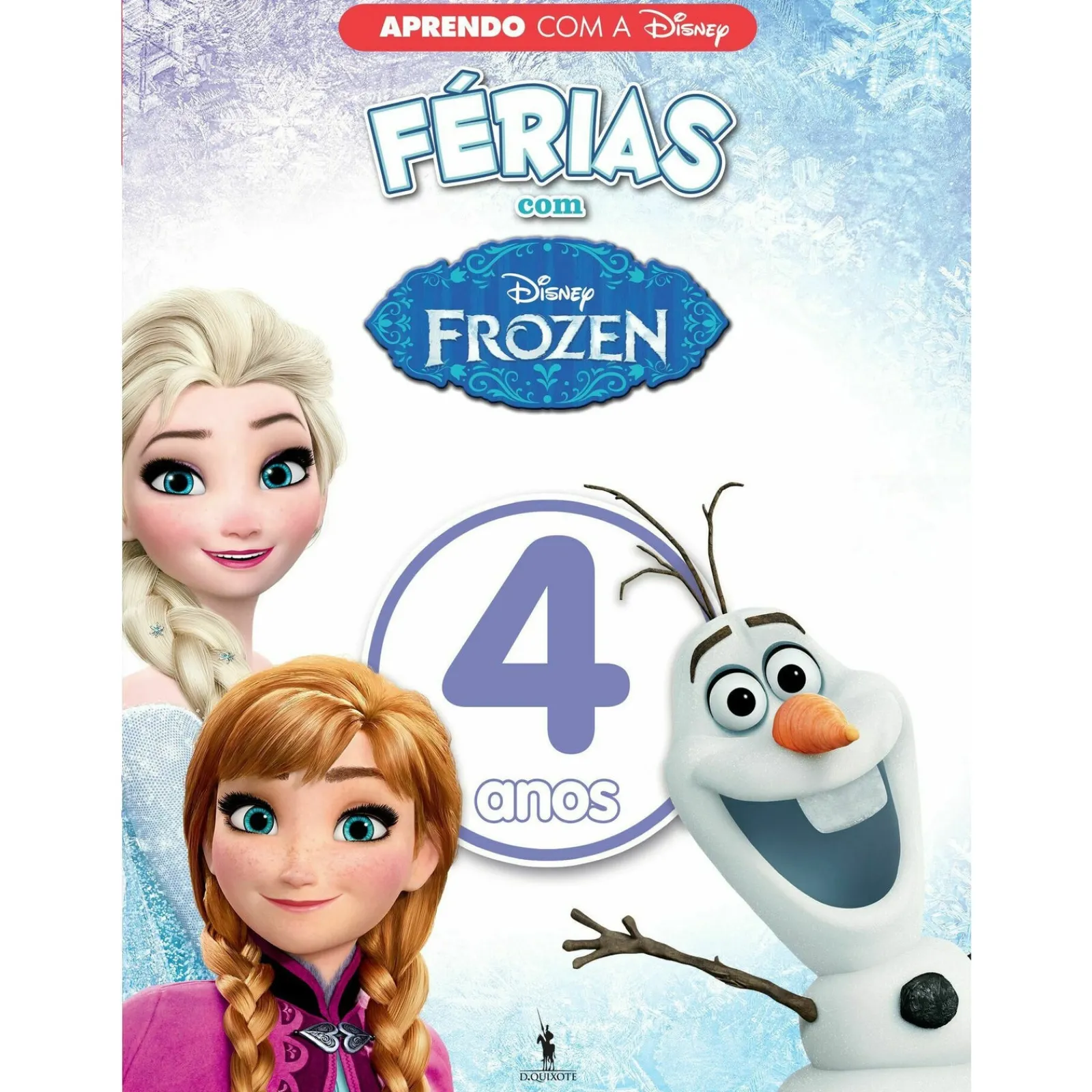 Dom Quixote Aprendo com a Disney - Férias com Frozen 4 Anos^ Pré-Escolar