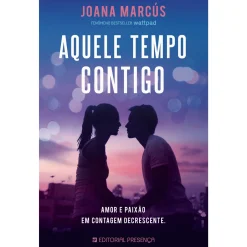 Presença Aquele Tempo Contigo de Joana Marcús; Tradução: Catarina Gândara de Joana Marcús^ Young Adult