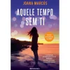 Presença Aquele Tempo sem Ti de Joana Marcús - Os Meses ao Teu Lado #2^ Young Adult