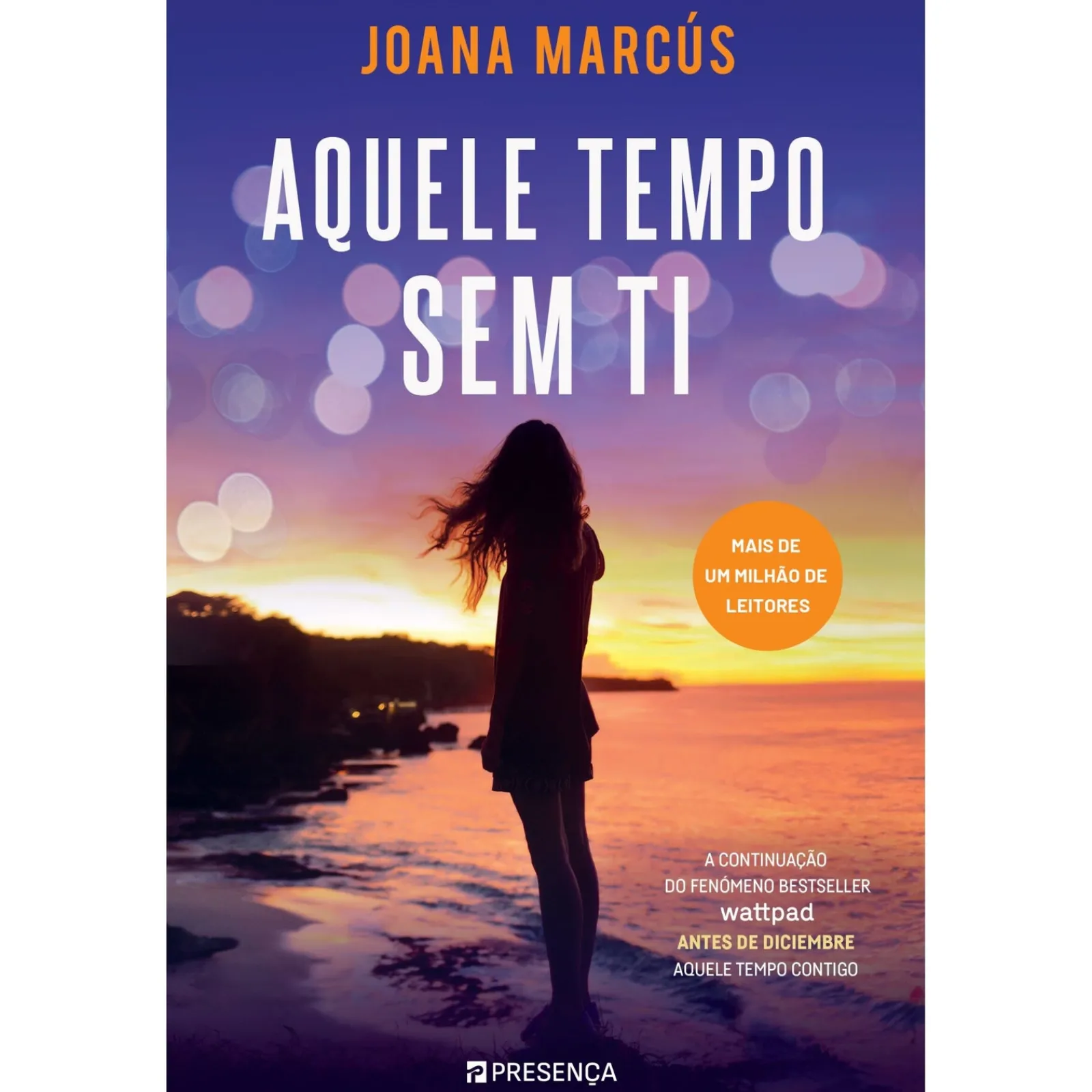 Presença Aquele Tempo sem Ti de Joana Marcús - Os Meses ao Teu Lado #2^ Young Adult
