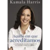 Objectiva Aquilo em que Acreditamos de Kamala Harris^ Vidas Reais