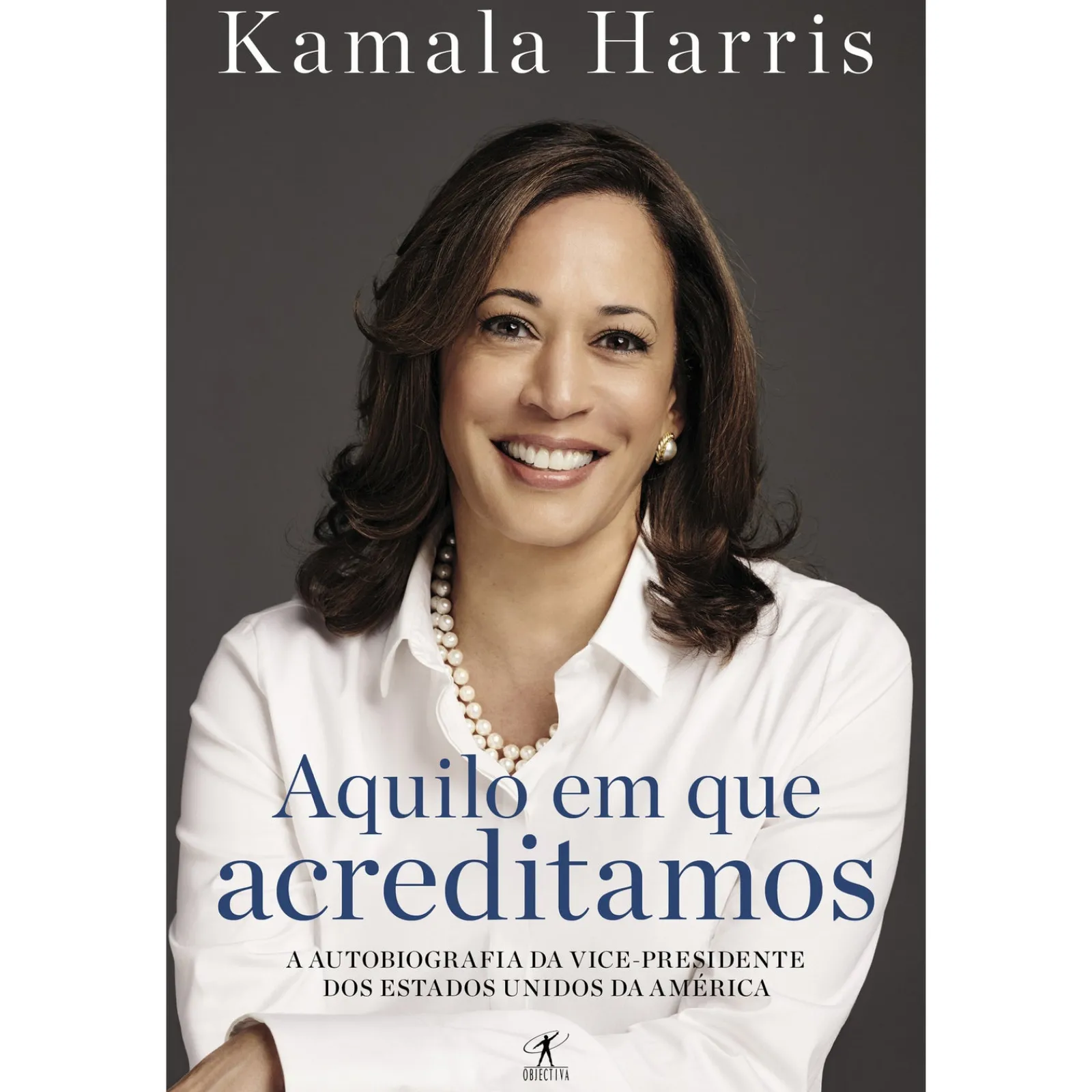 Objectiva Aquilo em que Acreditamos de Kamala Harris^ Vidas Reais