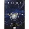 Suma De Letras Aquorea – Expira: Mundos Secretos de M.G. Ferrey^ Fantástico