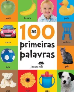 Jacarandá Editora As 100 Primeiras Palavras^ Bebé