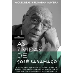 Companhia Das Letras As 7 Vidas de José Saramago de Miguel Real e Filomena Oliveira^ Romance