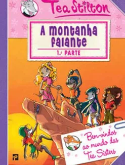 Presença As Aventuras das Tea Sisters N.º 3 de Tea Stilton - A Montanha Falante - 1.ª Parte^ Coleções Juvenis