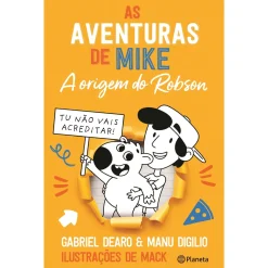 Planeta As Aventuras de Mike - A Origem do Robson de Gabriel Dearo e Manu Digilo^ Literatura Juvenil