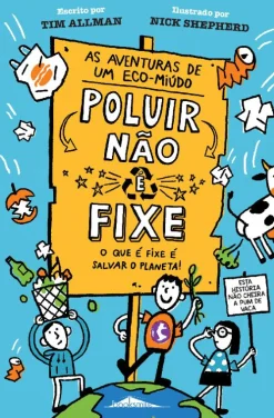 Booksmile As Aventuras de um Eco-miúdo 1 de Tim Allman - Poluir Não é Fixe, o que é Fixe é Salvar o Planeta!^ Coleções Juvenis