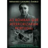 Casa Das Letras As Bombas que Aterrorizaram Portugal de Fernando Cavaleiro Ângelo^ História E Política
