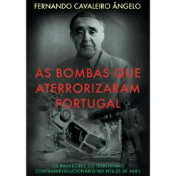 Casa Das Letras As Bombas que Aterrorizaram Portugal de Fernando Cavaleiro Ângelo^ História E Política