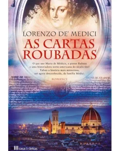 Casa Das Letras As Cartas Roubadas de Lorenzo De' Medici^ Romance Histórico
