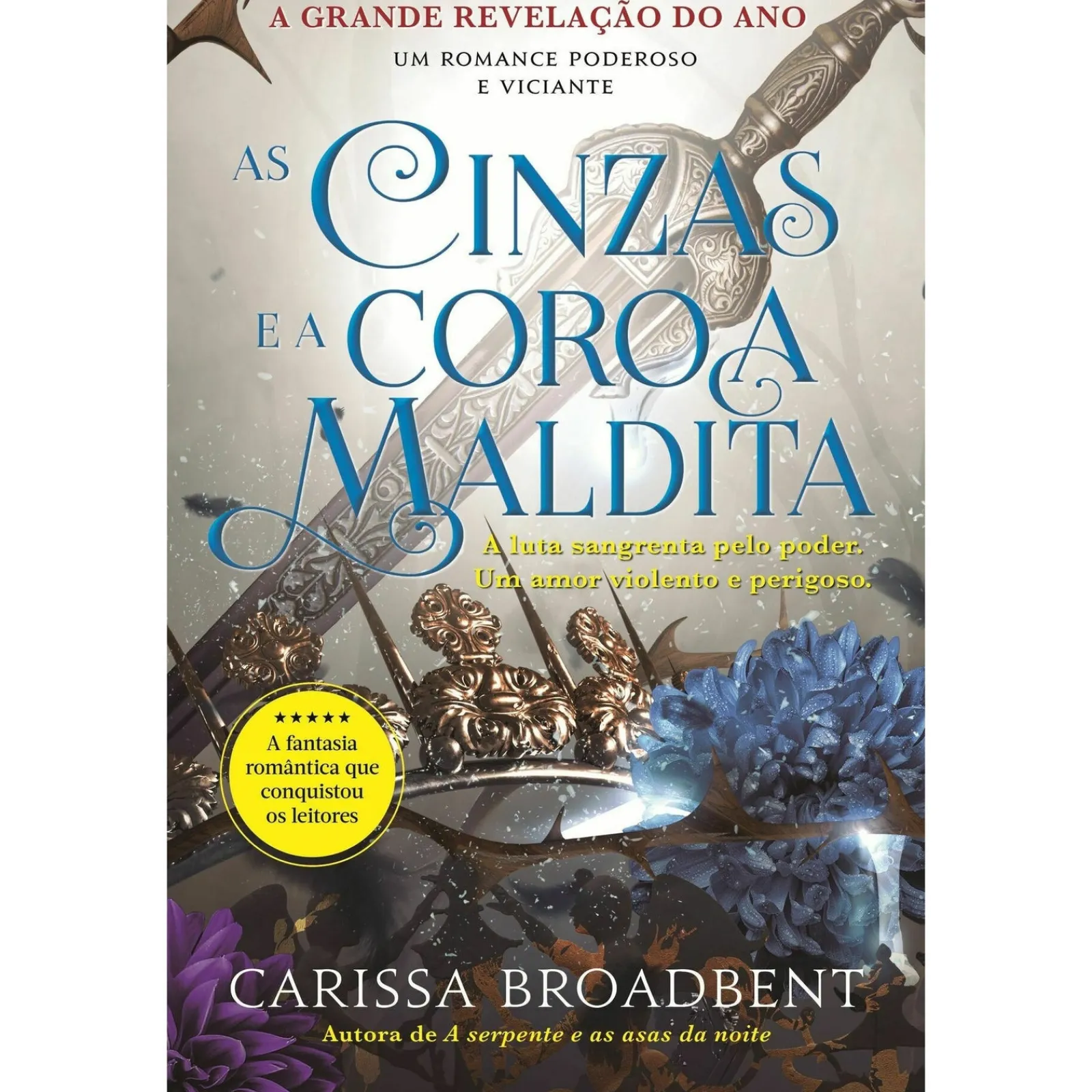 Clube Do Autor As Cinzas e A Coroa Maldita de Carissa Broadbent^ Fantástico